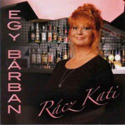 Rácz Kati - Egy bárban (CD)