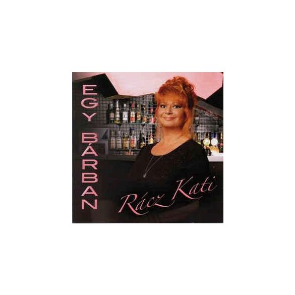 Rácz Kati - Egy bárban (CD)