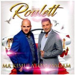 Roulett - Ma kimulatom magam (CD)