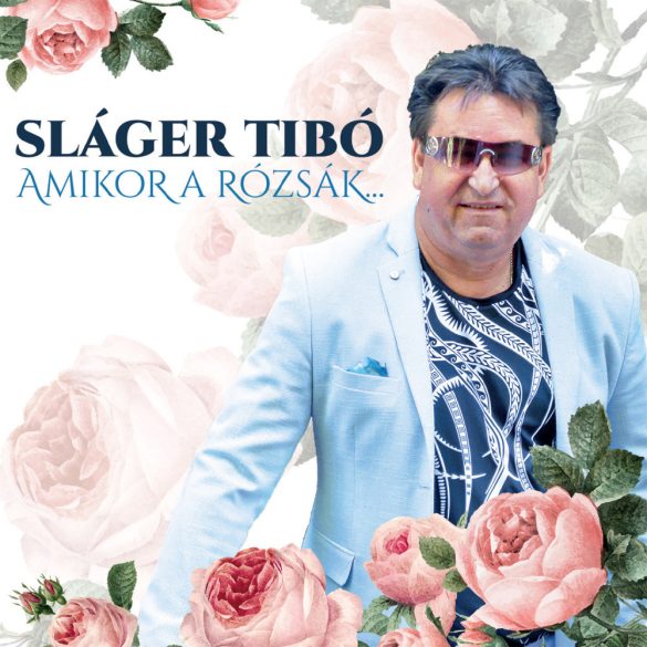 Sláger Tibó - Amikor a rózsák... (CD)