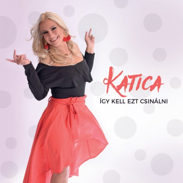 Katica - Így kell ezt csinálni (CD)