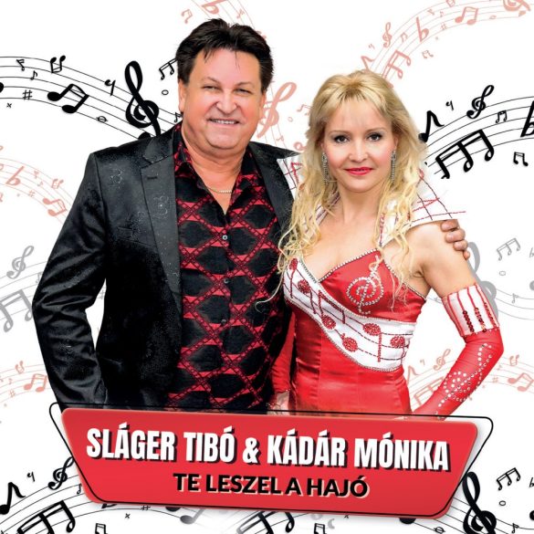 Sláger Tibó és Kádár Mónika - Te leszel a hajó (CD)