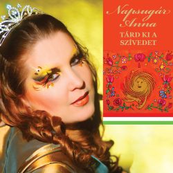 Napsugár Anna - Tárd ki a szívedet (CD)