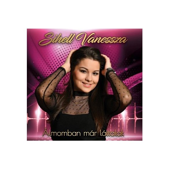 Sihell Vanessza - Álmomban már láttalak (CD)