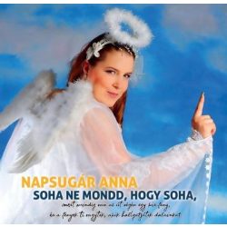 Napsugár Anna - Soha ne mondd, hogy soha (CD)