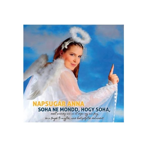 Napsugár Anna - Soha ne mondd, hogy soha (CD)